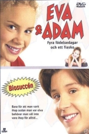 Eva Och Adam Fyra Fodelsedagar Och Ett Fiasko - 